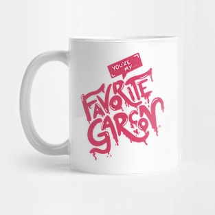 You're my favorite Garcon Mug